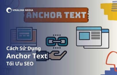 Anchor text là gì? Cách sử dụng Anchor text tối ưu SEO hiệu quả